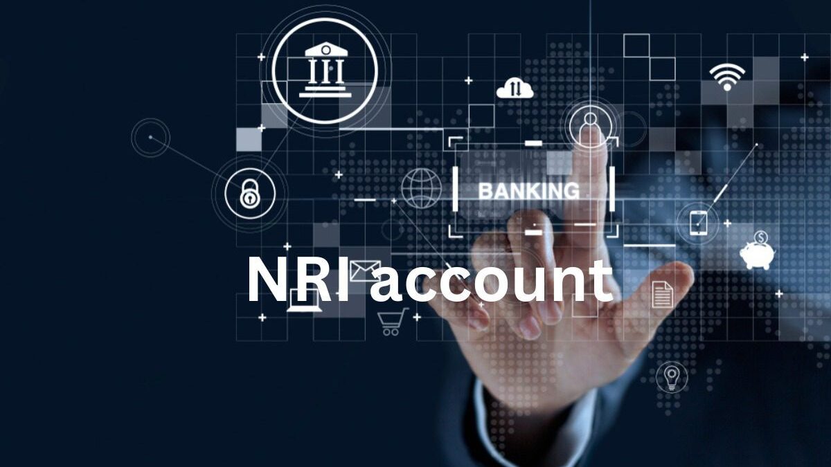 What’s NRI Account and Why Do You Need One?